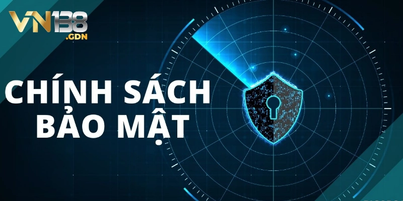Chính sách bảo mật cho hội viên của nhà cái VN138
