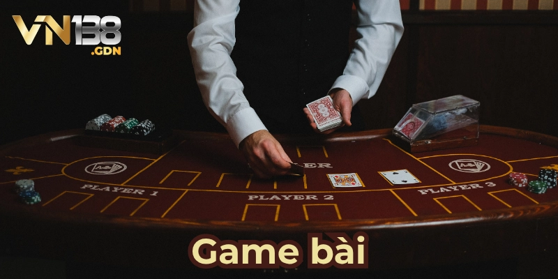 Game bài VN138 là thế nào?