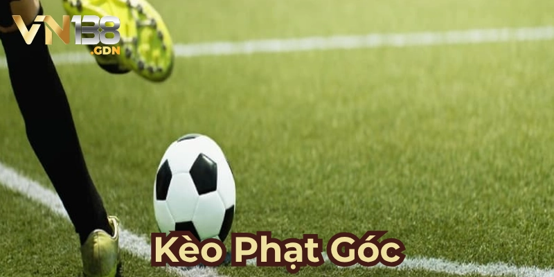 Hiểu bản chất của kèo phạt góc là yêu cầu bắt buộc