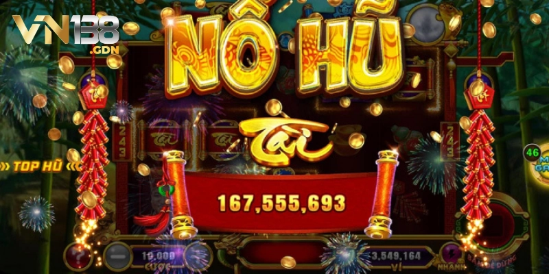 Những lý do bạn nên chọn nổ hũ VN138