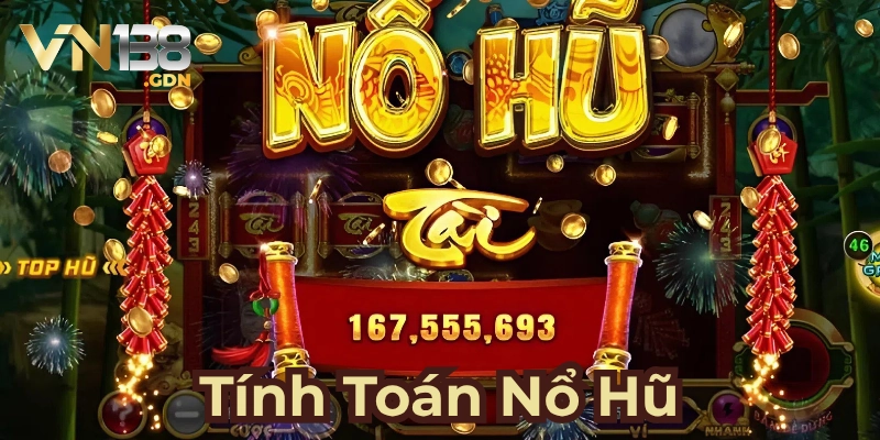 Cách tính toán nổ hũ hay