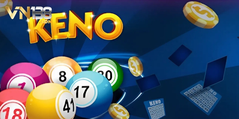 Xổ số Keno là gì? Nghiên cứu kỹ các con số để đưa ra xác xuất trúng