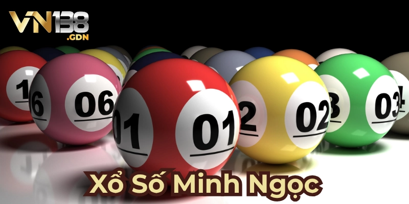 Tổng quan về loại hình xổ số Minh Ngọc